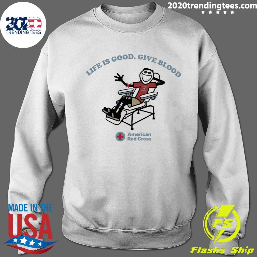 American Red Cross Life Is Good Give Blood Shirt
