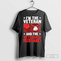American Flag Im The Veteran And The Veterans Husband T Shirts