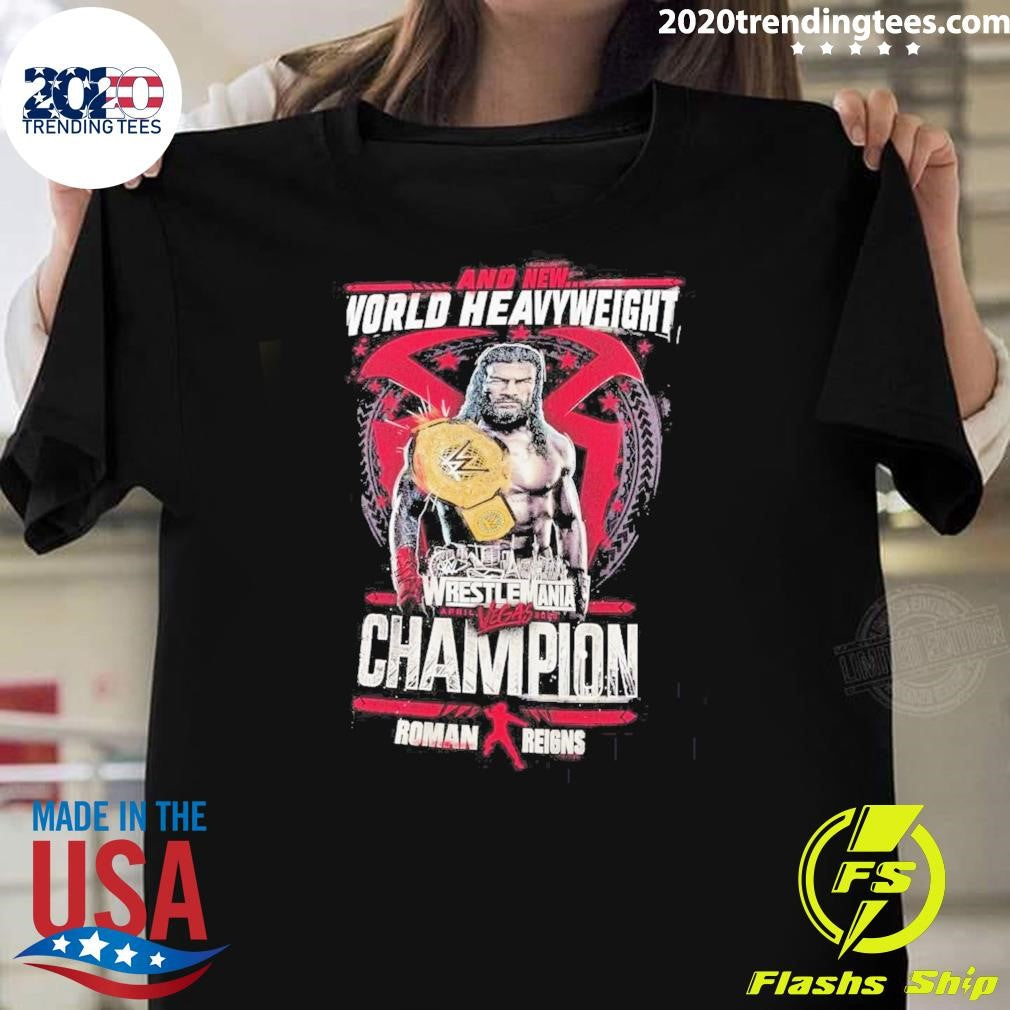 And New World Heavyweight Roman Reigns WrestleMania 42 Winner Shirt