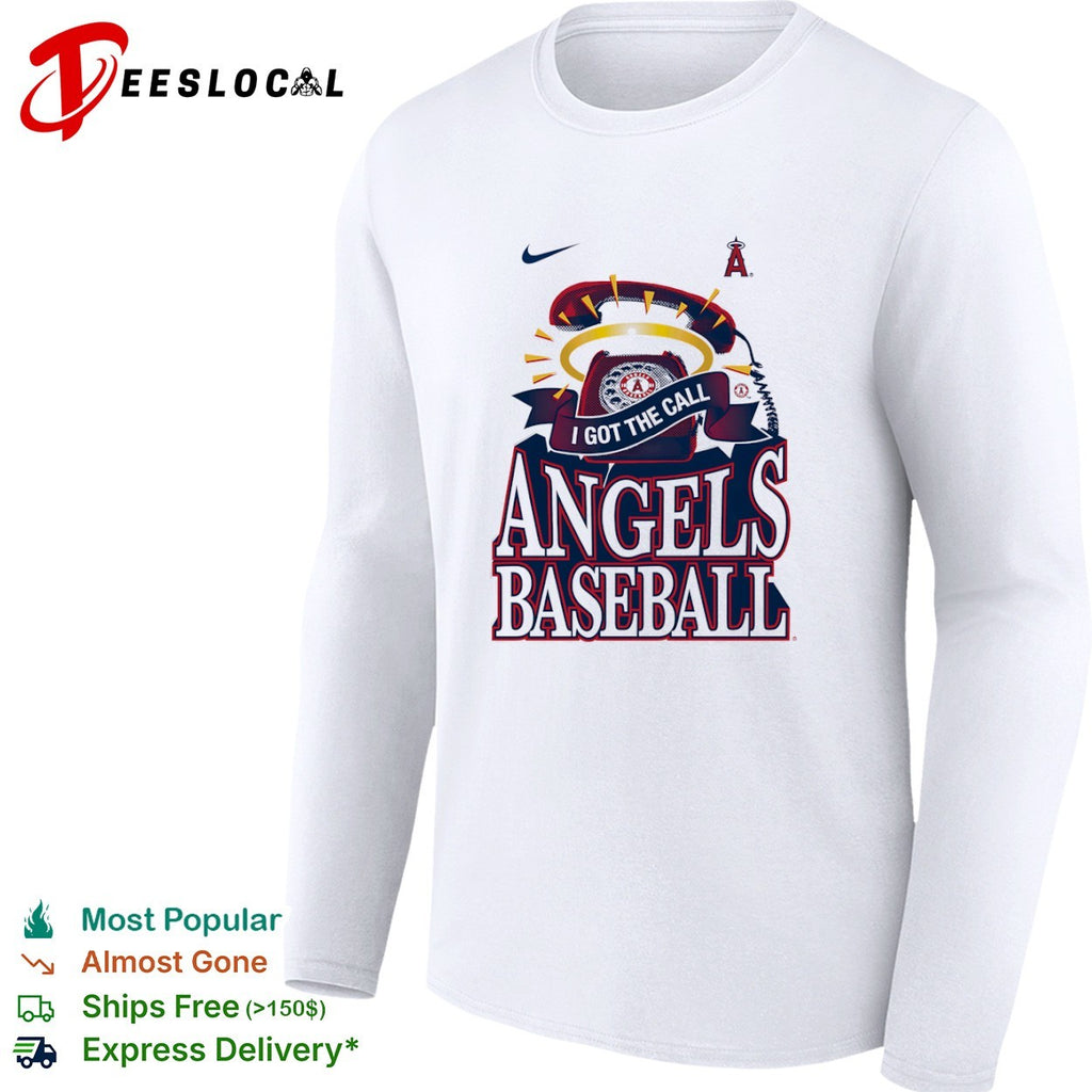 Angels Baseball I got the call Los Angeles Angels MLB shirt