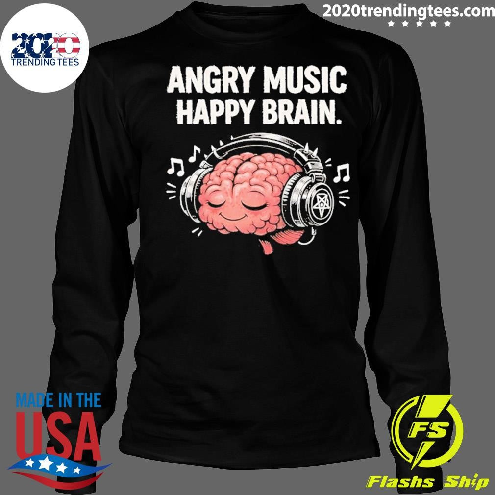 Angry Music Happy Brain Shirt