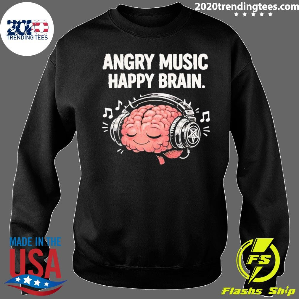Angry Music Happy Brain Shirt