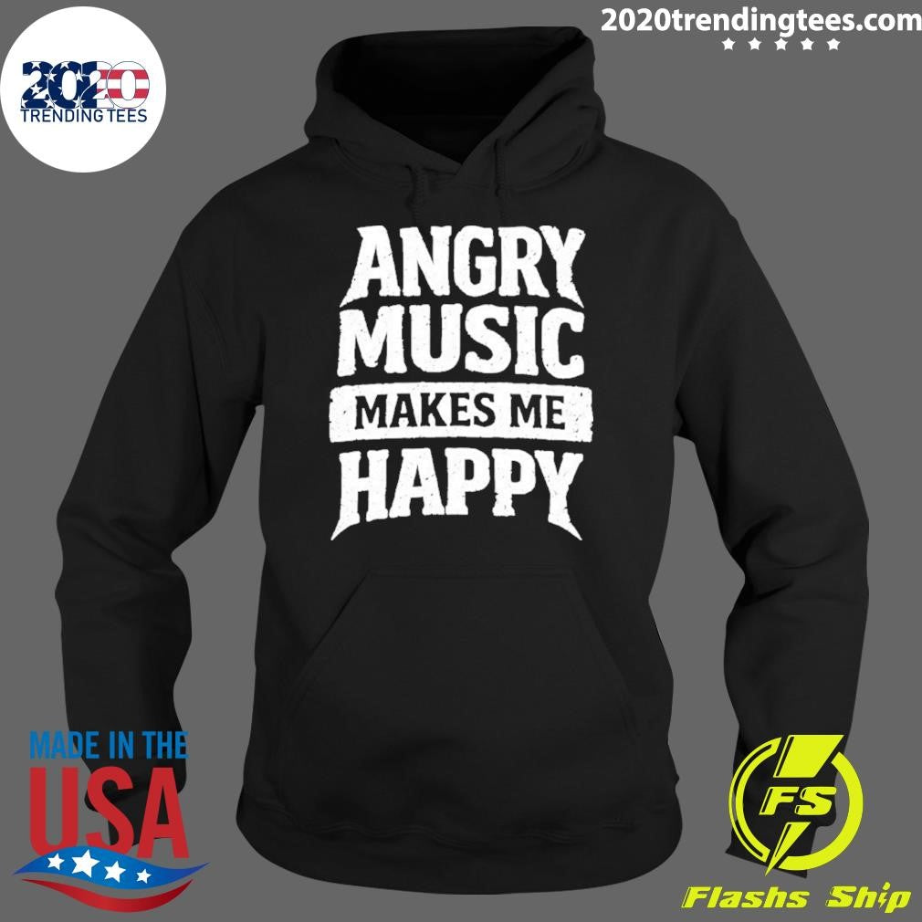 Angry Music Makes Me Happy Shirt