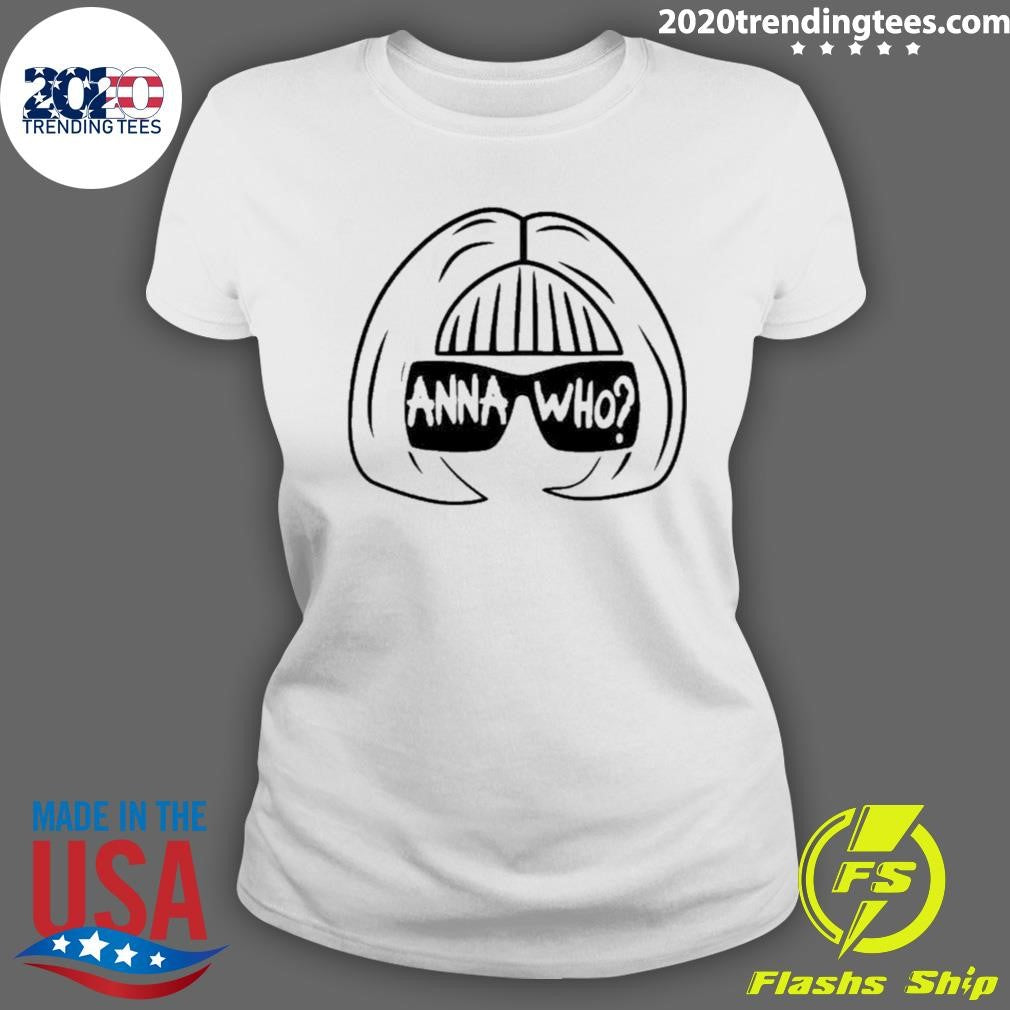 Anna Wintour Anna Who Shirt