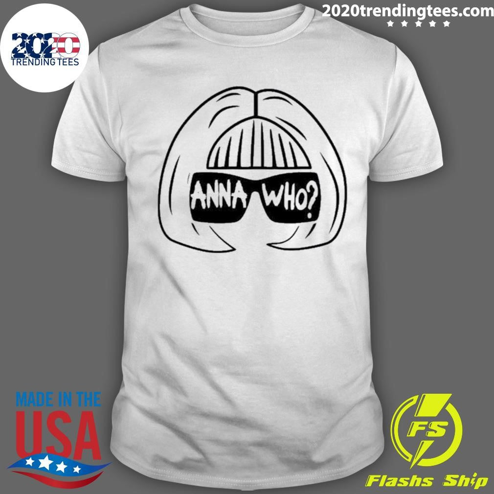 Anna Wintour Anna Who Shirt