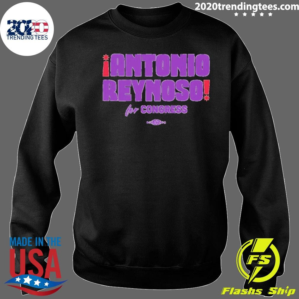 Antonio Reynoso For Congress Shirt