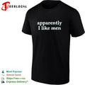 Apparently I like men shirt