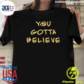 Archduke Redcat You Gotta Believe Shirt