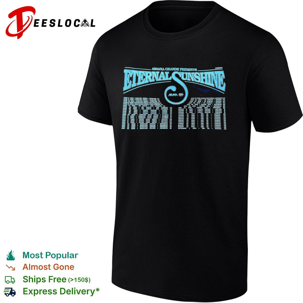 Ariana Grande Eternal Sunshine 2026 Tour Dates Concert Schedule Concert Tour shirt