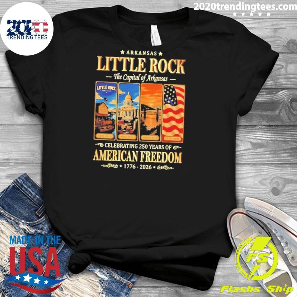 Arkansas Little Rock The Capital of Arkansas Celebrating 250 Years of American Freedom 1776-2026 Tee Shirt