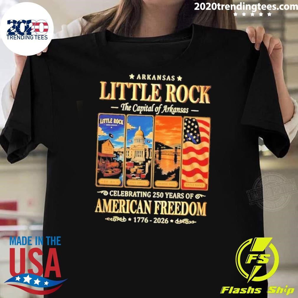 Arkansas Little Rock The Capital of Arkansas Celebrating 250 Years of American Freedom 1776-2026 Tee Shirt