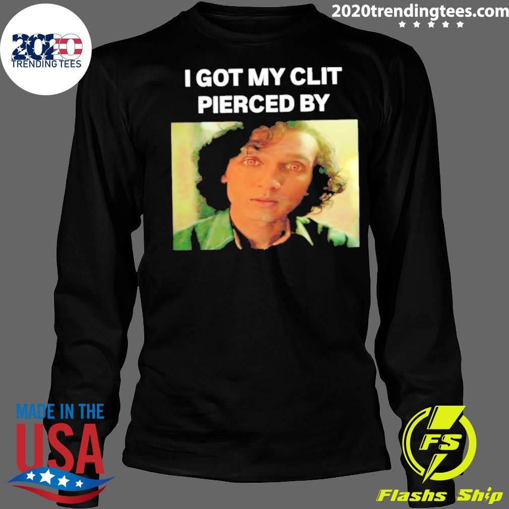 Armand I Got My Clit Pierced By Shirt