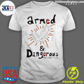 Armed And Dangerous Matthew 11 12 Shirt