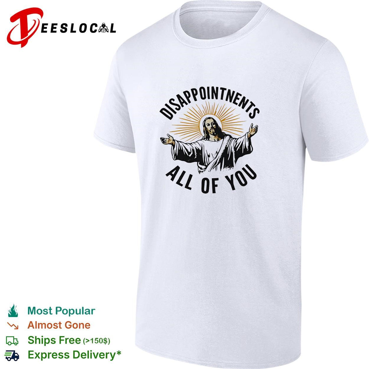 Arms open disappointments all of you sarcastic humor shirt
