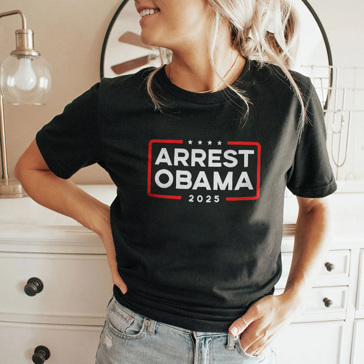 Arrest Obama 2025 T Shirt