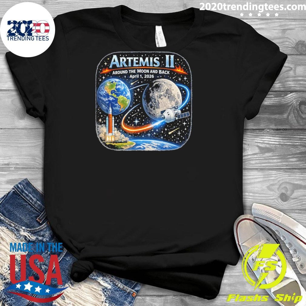 Artemis II Around The Moon And Back April 1, 2026 Tee Shirt