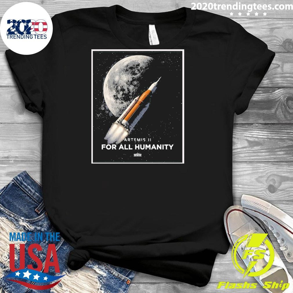 Artemis II For All Humanity The White House 2026 Shirt