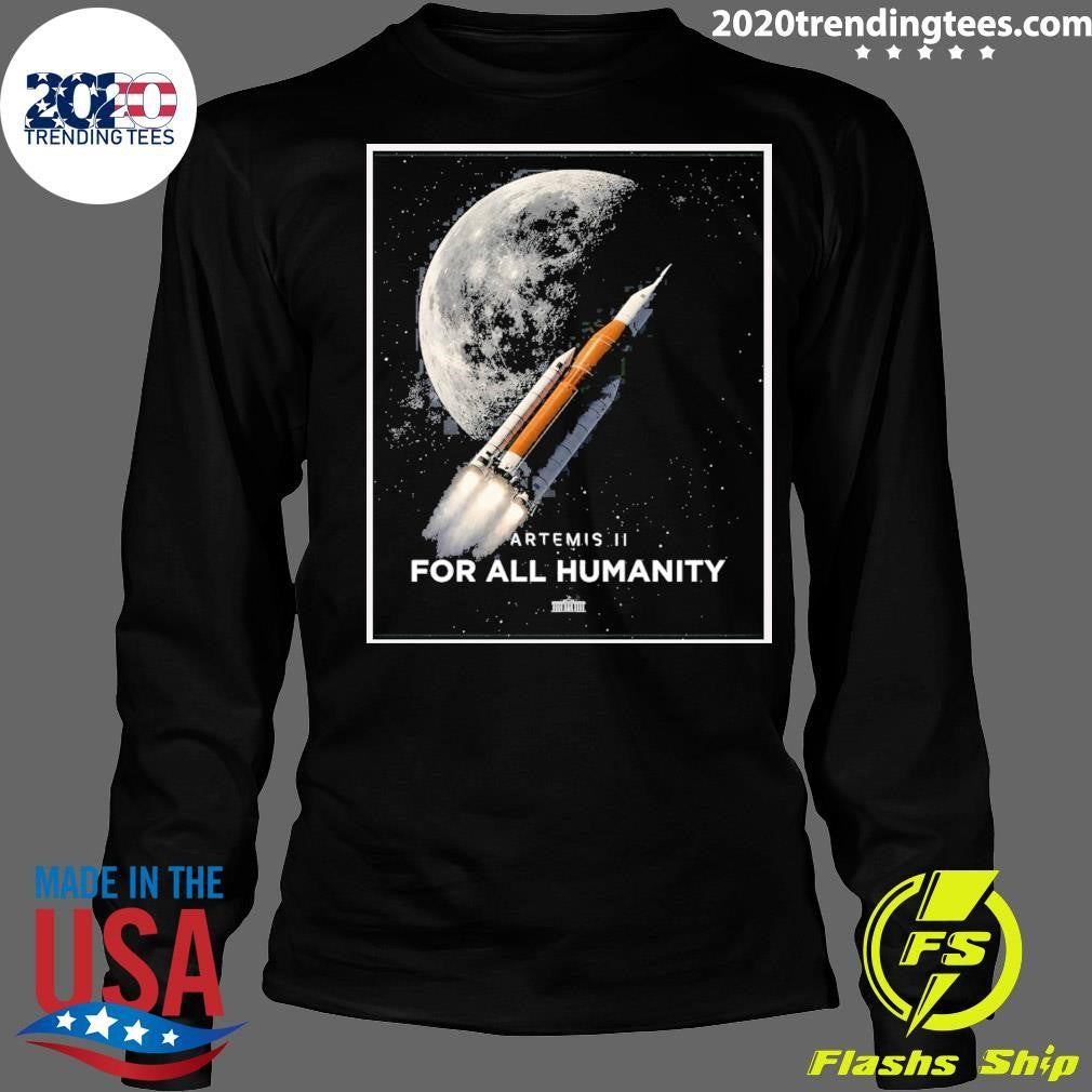 Artemis II For All Humanity The White House 2026 Shirt