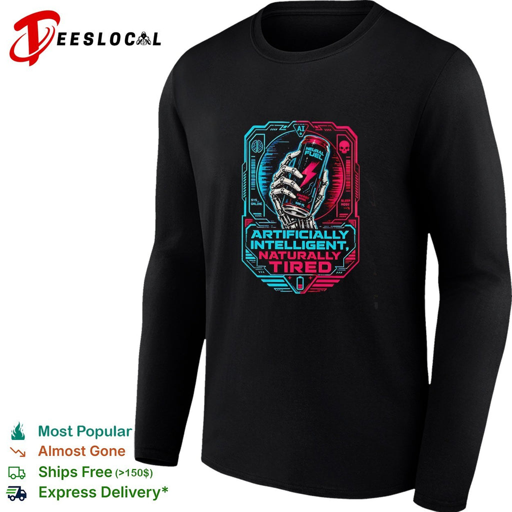 Artificially intelligent naturally tired cyborg hand energy drink graphic shirt