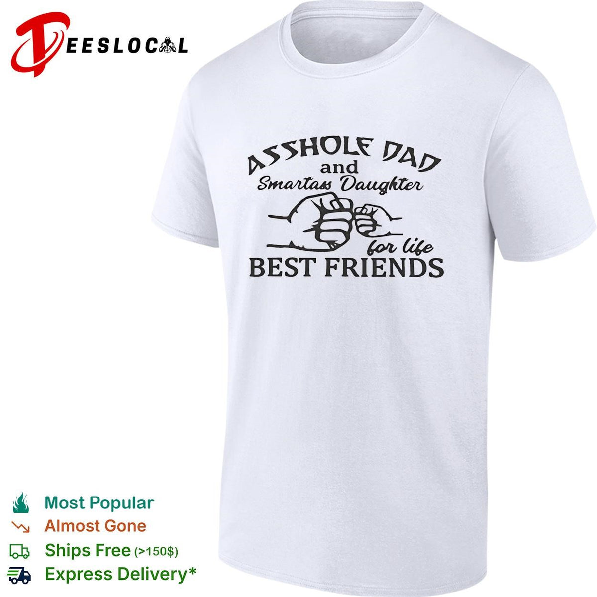 Asshole Dad and Smartass Daughter For Life Best Friends shirt