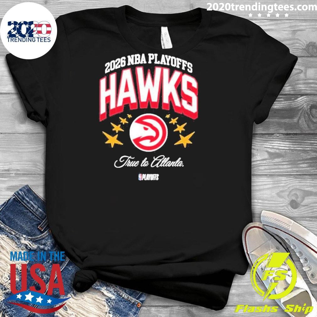 Atlanta Hawks Basketball True To Atlanta Nba 2026 Playoffs Shirt