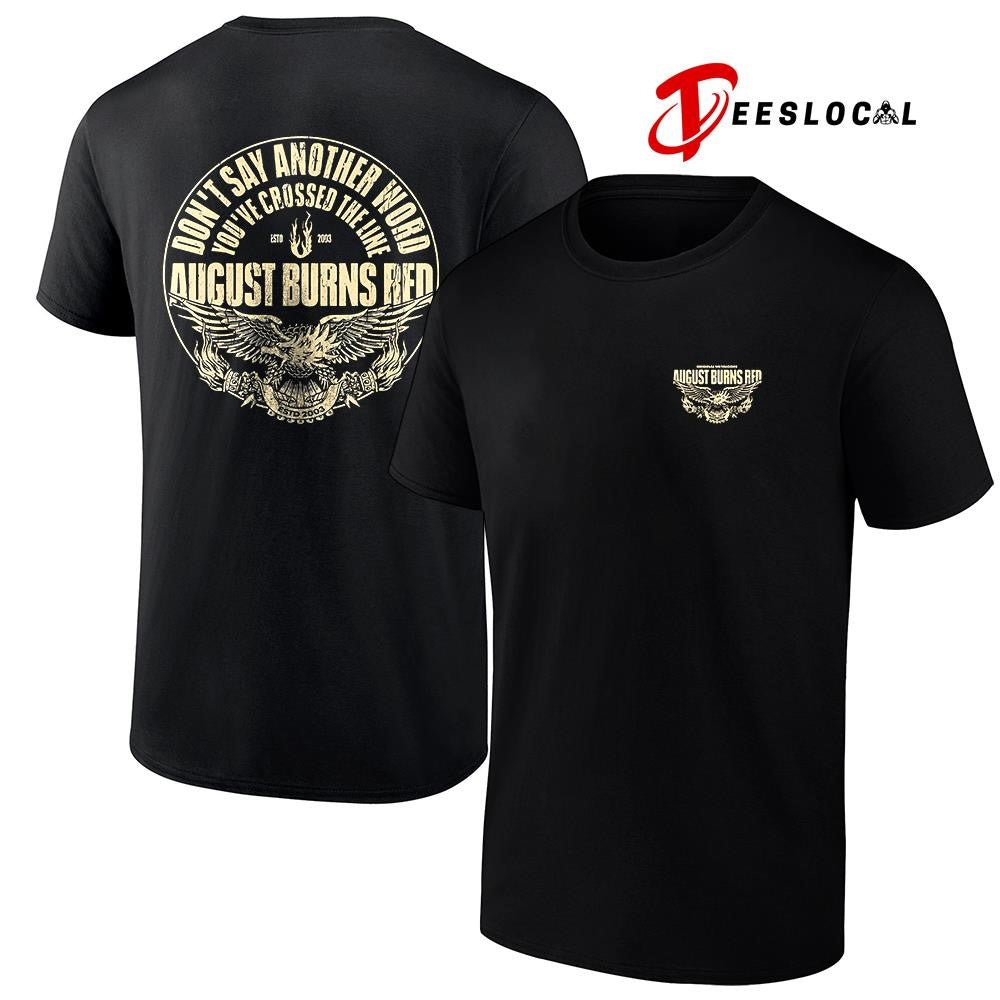 August Burns Red don’t say another word you’ve crossed the line estd 2003 graphic shirt