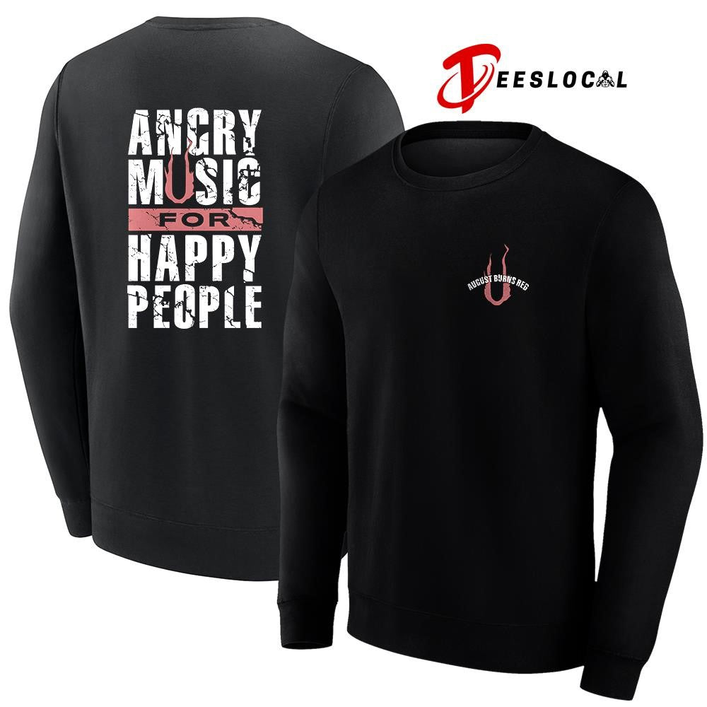 August Burns Red since 2003 angry music for happy people fire text shirt