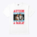 Autism Be Damned My Boy Can Craft A Parlay Rain Man T Shirt