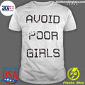 Avoid Poor Girls Shirt