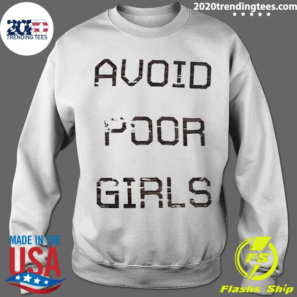 Avoid Poor Girls Shirt