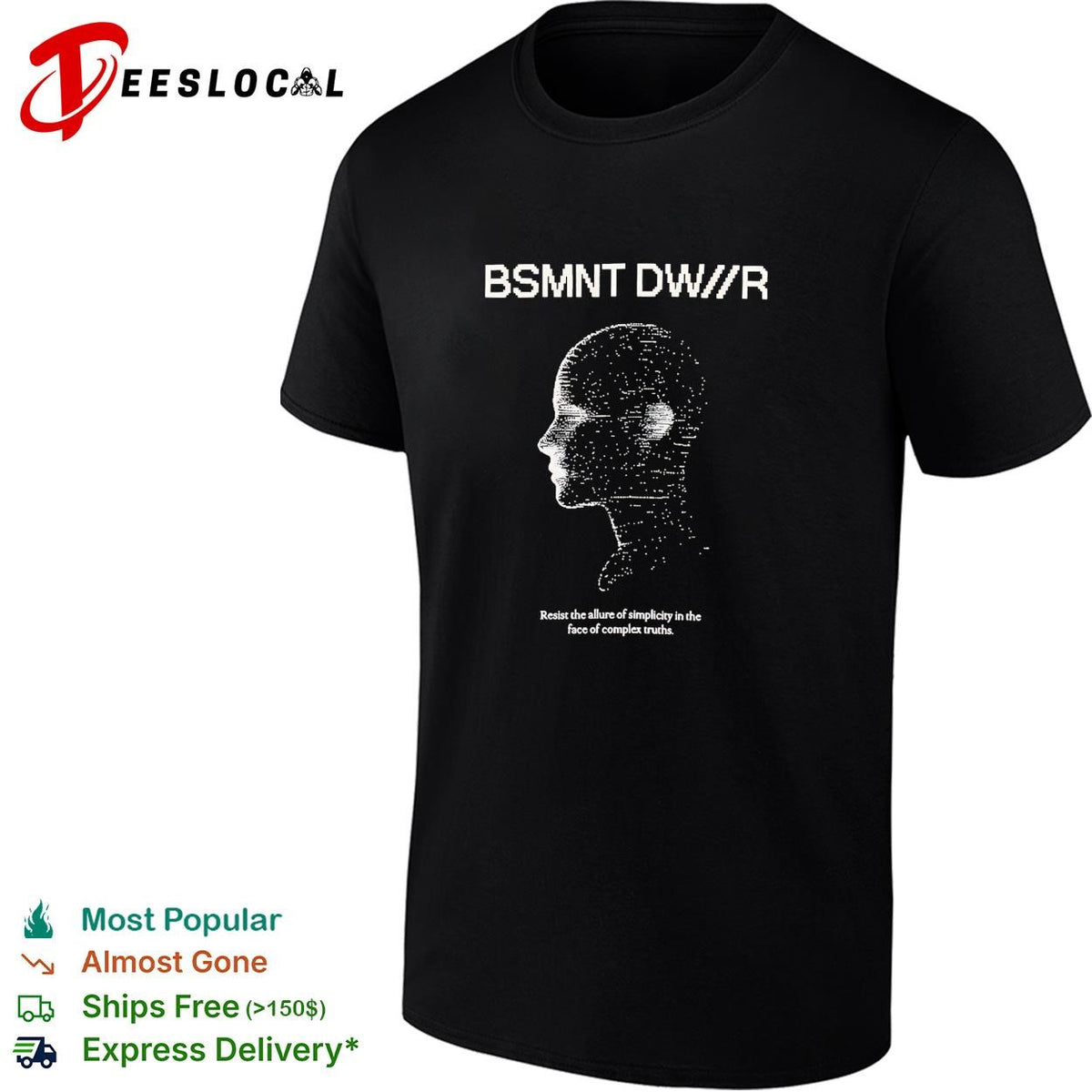BSMNT DWR Resist the allure of simplicity in the face of complex truths shirt