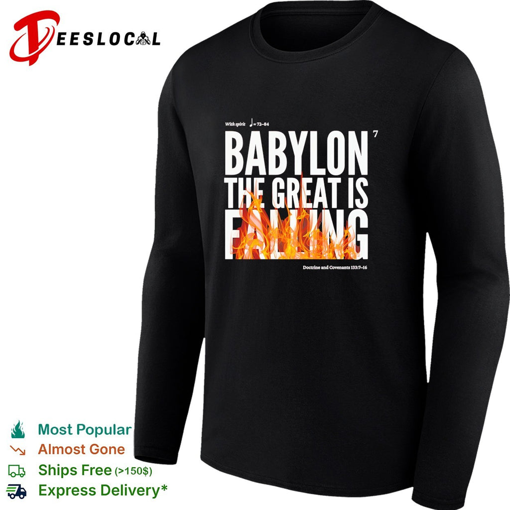 Babylon the great is falling fire Doctrine Covenants scripture shirt