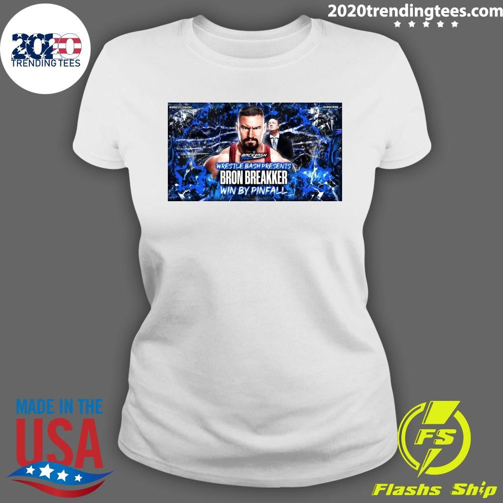 Backlash Tampa Wrestle Bash Presents Bron Breakker Win By Pinfall Shirt