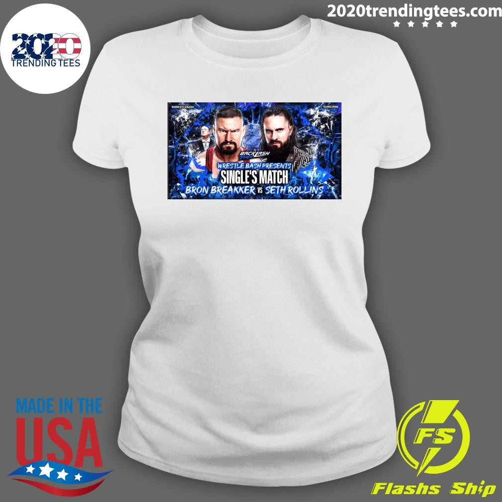 Backlash Tampa Wrestle Bash Presents Single’s Match Bron Breakker Vs Seth Rollins Shirt