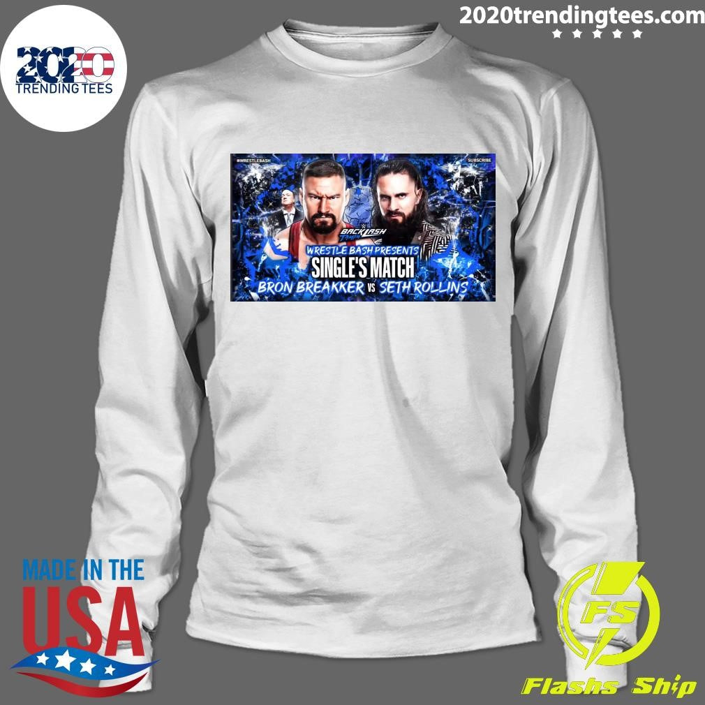 Backlash Tampa Wrestle Bash Presents Single’s Match Bron Breakker Vs Seth Rollins Shirt