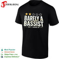Barely a bassist but I show up shirt