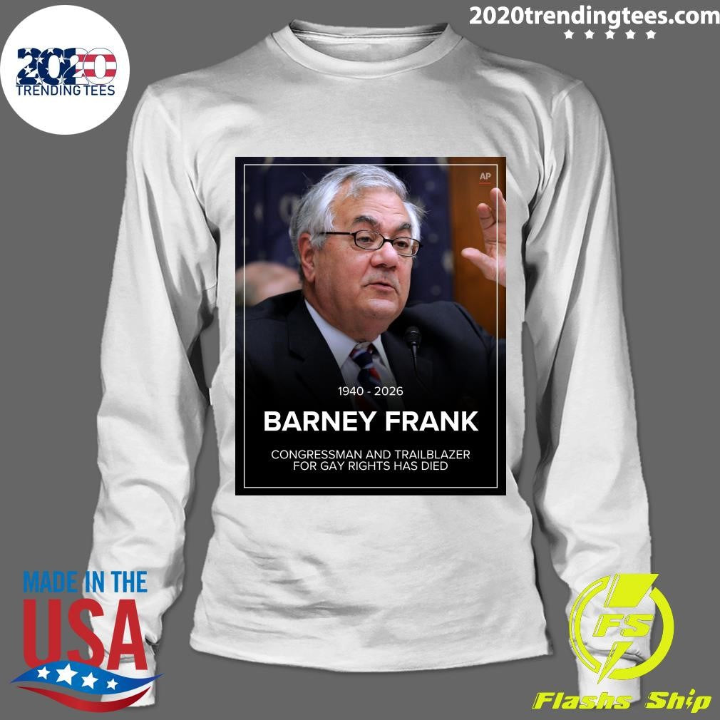 Barney Frank 1940-2026 Congressman and Trailblazer For Gay Rights Has Died Shirt