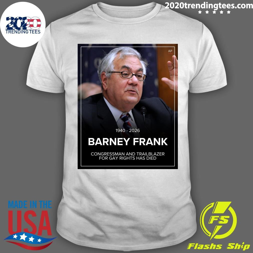Barney Frank 1940-2026 Congressman and Trailblazer For Gay Rights Has Died Shirt