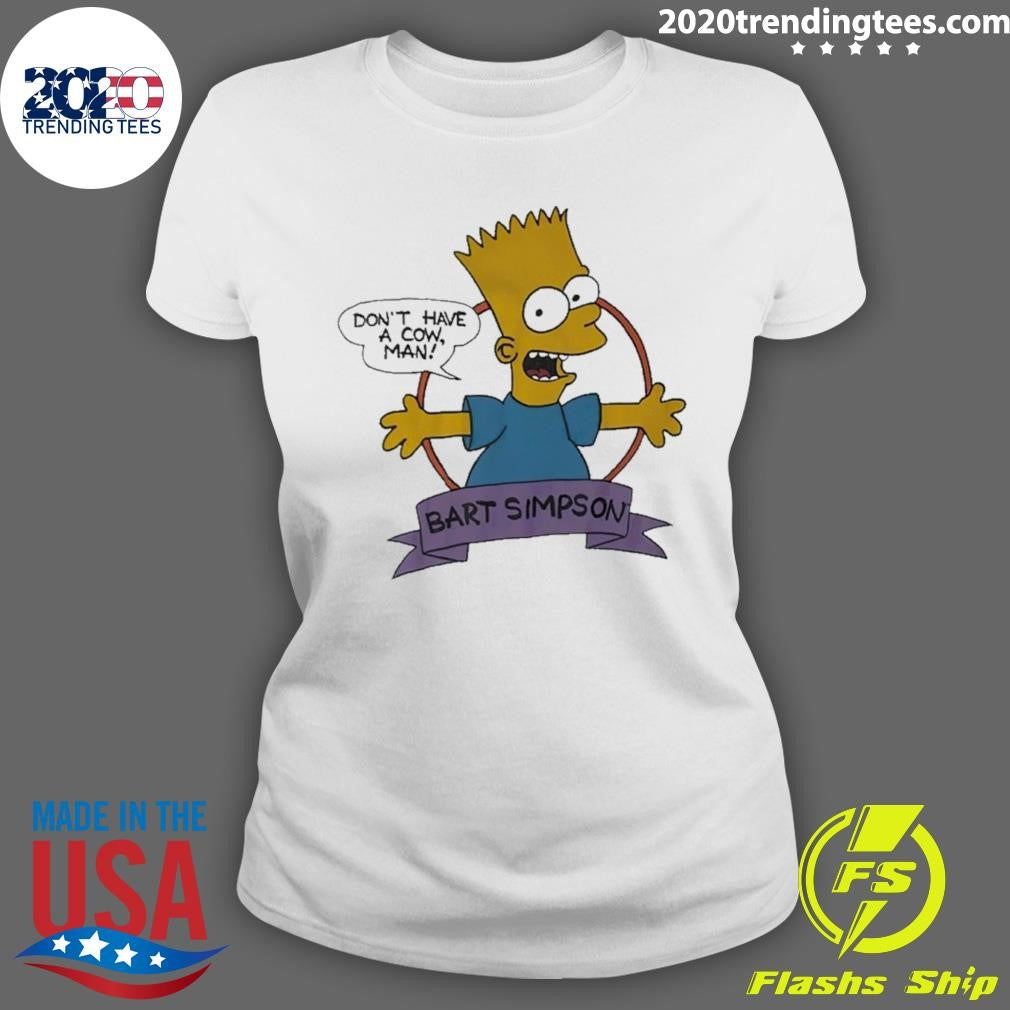 Bart Simpson Don’t Have A Cow Man Shirt