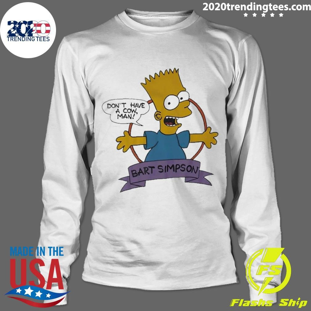 Bart Simpson Don’t Have A Cow Man Shirt