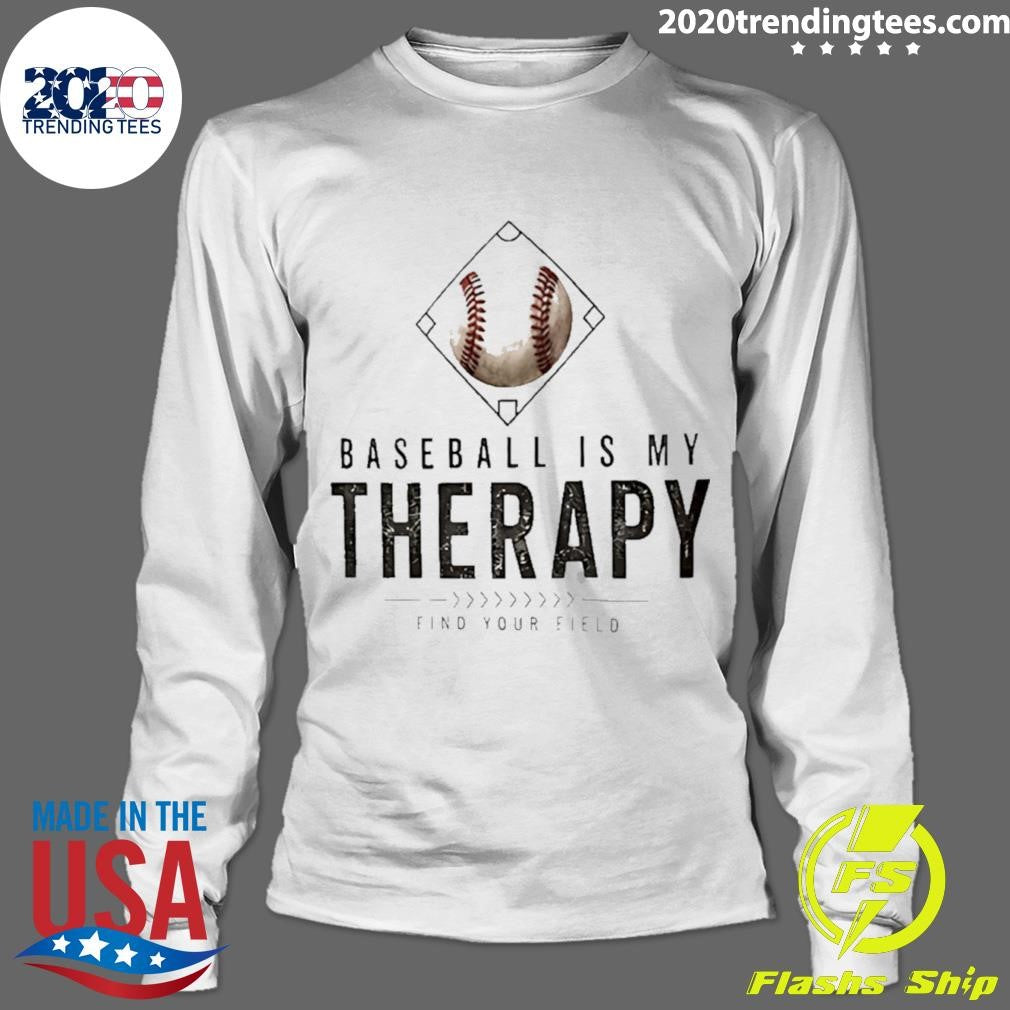 Baseball Is My Therapy Find Your Field Logo Shirt