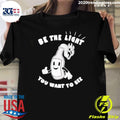 Be The Light You Want To See Fire Glass Shirt