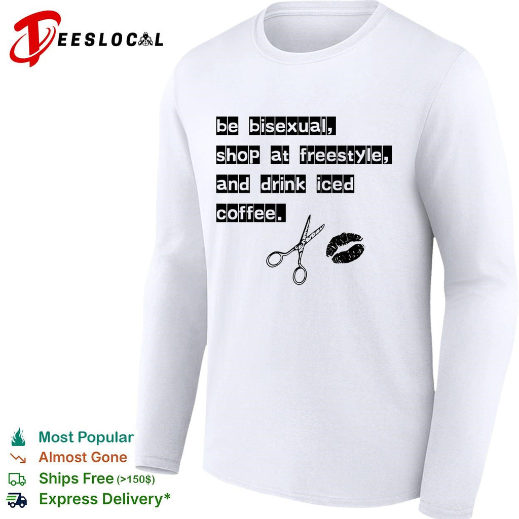 Be bisexual at freestyle and drink iced coffee shirt