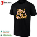 Be good to yourself This Past Weekend positive quote shirt