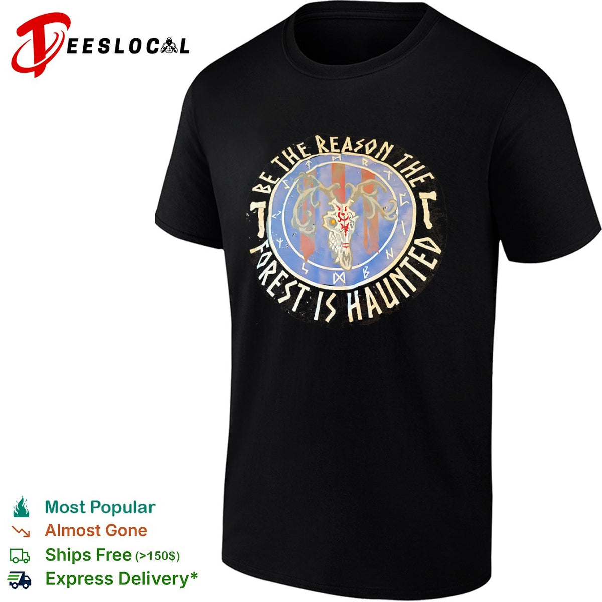 Be the reason the forest is haunted deer skull runic occult nature gothic shirt