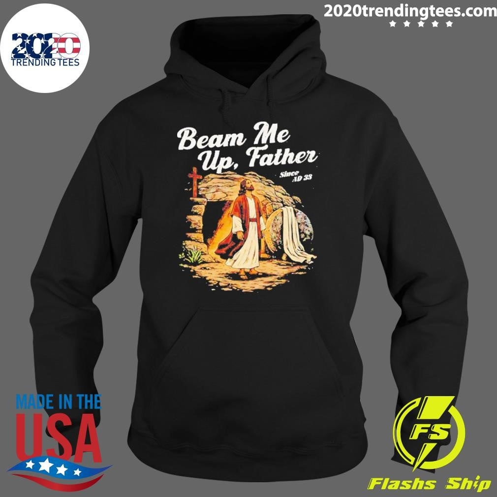 Beam Me Up Father Christian Since Ad 33 Shirt