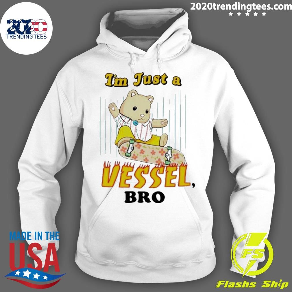 Bear I’m Just A Vessel Bro Skate Cartoon Shirt