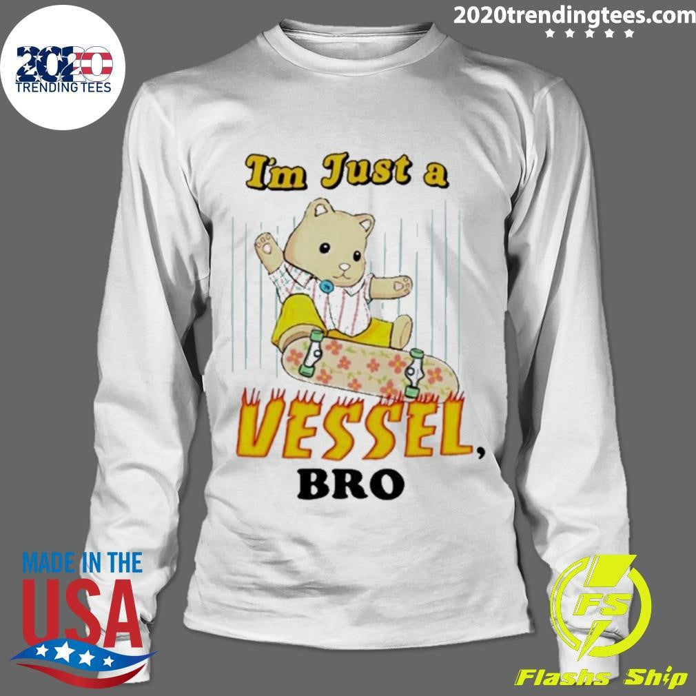 Bear I’m Just A Vessel Bro Skate Cartoon Shirt