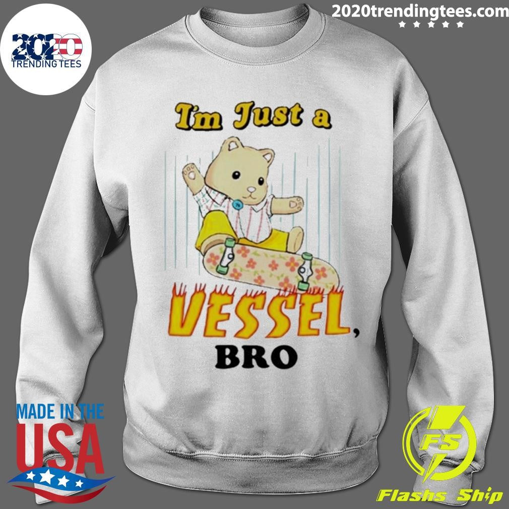Bear I’m Just A Vessel Bro Skate Cartoon Shirt