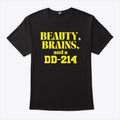 Beauty Brains And A DD-214 T Shirt